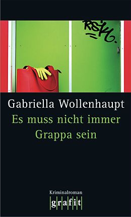 E-Book (epub) Es muss nicht immer Grappa sein von Gabriella Wollenhaupt