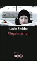 E-Book (epub) Fliege machen von Lucie Flebbe