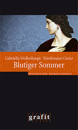 E-Book (epub) Blutiger Sommer von Gabriella Wollenhaupt, Friedemann Grenz