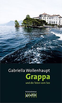 E-Book (epub) Grappa und die Toten vom See von Gabriella Wollenhaupt