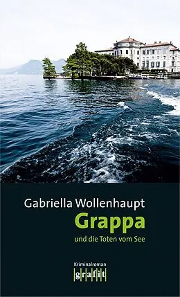 E-Book (epub) Grappa und die Toten vom See von Gabriella Wollenhaupt