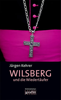 E-Book (epub) Wilsberg und die Wiedertäufer von Jürgen Kehrer