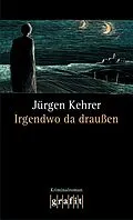 E-Book (epub) Irgendwo da draußen von Jürgen Kehrer