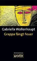 E-Book (epub) Grappa fängt Feuer von Gabriella Wollenhaupt