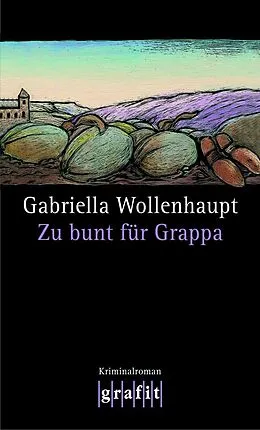 E-Book (epub) Zu bunt für Grappa von Gabriella Wollenhaupt