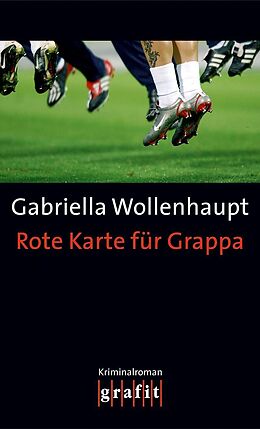 E-Book (epub) Rote Karte für Grappa von Gabriella Wollenhaupt