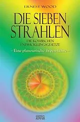 Kartonierter Einband Die Sieben Strahlen von Ernest Wood