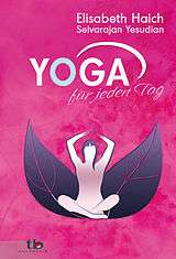 Kartonierter Einband Yoga für jeden Tag von Elisabeth Haich, Selvarajan Yesudian