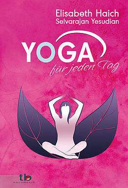 Kartonierter Einband Yoga für jeden Tag von Elisabeth Haich, Selvarajan Yesudian