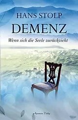 Buch Demenz - Wenn sich die Seele zurückzieht von Hans Stolp