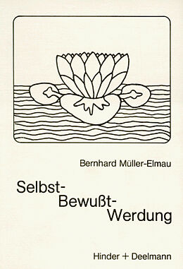 Kartonierter Einband Selbst-Bewußt-Werdung von Bernhard Müller-Elmau
