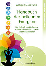 Kartonierter Einband Handbuch der heilenden Energien von Waltraud-Maria Hulke