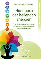 Buch Handbuch der heilenden Energien von Waltraud-Maria Hulke