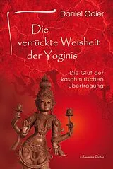 Buch Die verrückte Weisheit der Yoginis von Daniel Odier