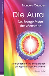 Buch Die Aura  Die Energiefelder des Menschen von Manuela Oetinger