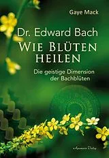 Fester Einband Wie Blüten heilen von Gaye Mack