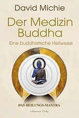 Fester Einband Der Medizin-Buddha  Eine buddhistische Heilweise von David Michie
