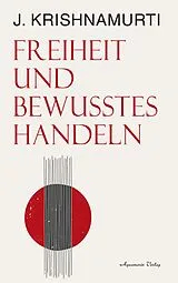 Kartonierter Einband Freiheit und bewusstes Handeln von Jiddu Krishnamurti