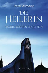 Buch Die Heilerin von Peter Allmend