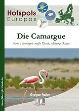 Kartonierter Einband Die Camargue von Gregor Faller