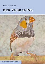 Kartonierter Einband Der Zebrafink von Klaus Immelmann