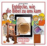 Kartonierter Einband Entdecke, wie die Bibel zu uns kam von Eberhard Platte