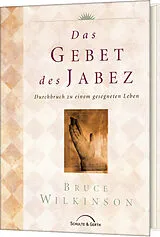 Fester Einband Das Gebet des Jabez von Bruce Wilkinson