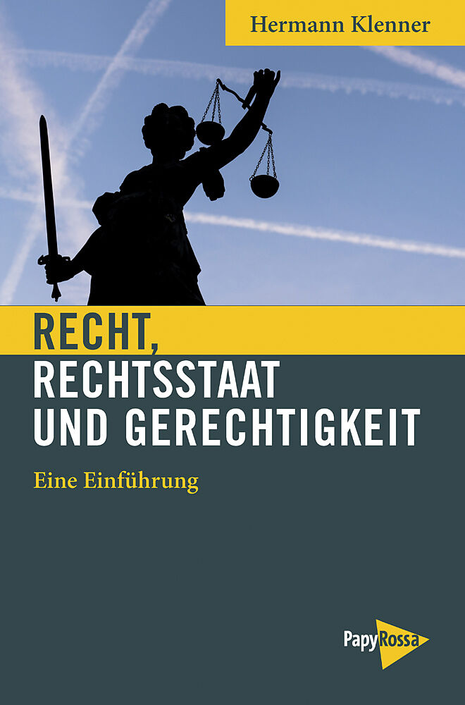 Recht, Rechtsstaat und Gerechtigkeit - Hermann Klenner - Buch kaufen