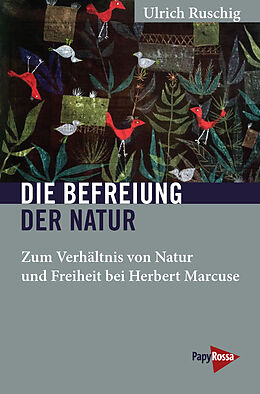 Kartonierter Einband Die Befreiung der Natur von Ulrich Ruschig
