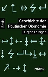 Kartonierter Einband Geschichte der Politischen Ökonomie von Jürgen Leibiger