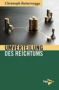 E-Book (epub) Umverteilung des Reichtums von Christoph Butterwegge