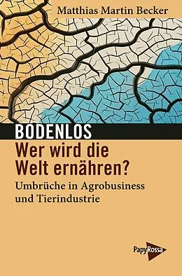 E-Book (epub) Bodenlos  Wer wird die Welt ernähren? von Matthias Martin Becker