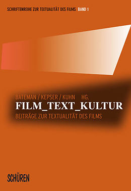 E-Book (epub) Film - Text - Kultur von John A. Bateman, Markus Kuhn, Heinz-Peter Preußer