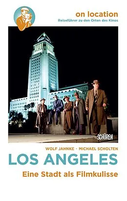 E-Book (epub) On Location: Los Angeles von Wolf Jahnke, Michael Scholten
