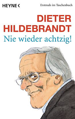 E-Book (epub) Nie wieder achtzig! von Dieter Hildebrandt