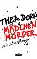 E-Book (epub) Mädchenmörder von Thea Dorn