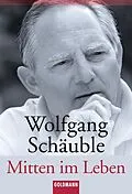 E-Book (epub) Mitten im Leben von Wolfgang Schäuble
