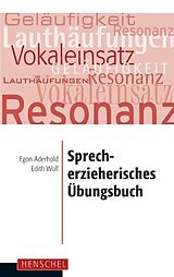 Kartonierter Einband Sprecherzieherisches Übungsbuch von Egon Aderhold, Edith Wolf