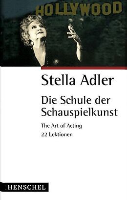 Kartonierter Einband Die Schule der Schauspielkunst von Stella Adler