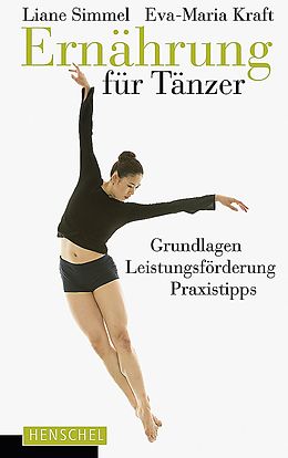 Kartonierter Einband Ernährung für Tänzer von Liane Simmel, Eva-Maria Kraft