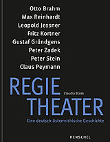 Fester Einband Regietheater. Eine deutsch-österreichische Geschichte von Claudia Blank