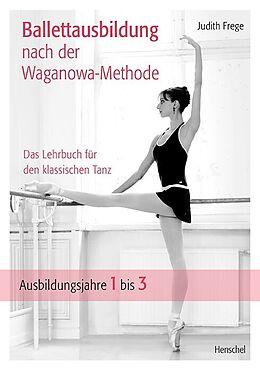 Fester Einband Ballettausbildung nach der Waganowa-Methode von Judith Frege