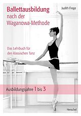 E-Book (epub) Ballettausbildung nach der Waganowa-Methode von Judith Frege