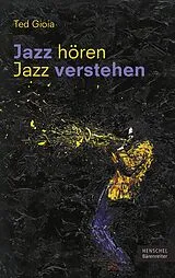 Fester Einband Jazz hören - Jazz verstehen von Ted Gioia
