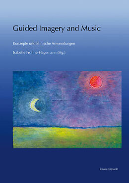 Notenblätter Guided Imagery and Music - Konzepte und klinische Anwendungen von 