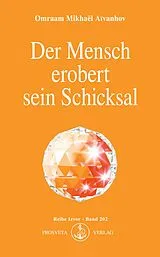 Kartonierter Einband (Kt) Der Mensch erobert sein Schicksal von Omraam Mikhael Aivanhov