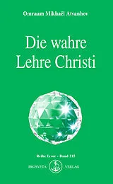 Kartonierter Einband Die wahre Lehre Christi von Omraam Mikhael Aivanhov