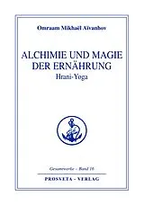 Fester Einband Alchimie und Magie der Ernährung - Hrani Yoga von Omraam Mikhael Aivanhov