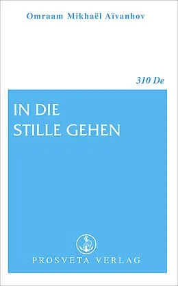 E-Book (epub) In die Stille gehen von Omraam Mikhaël Aïvanhov
