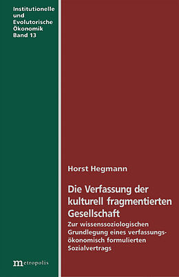 Kartonierter Einband Die Verfassung der kulturell fragmentierten Gesellschaft von Horst Hegmann